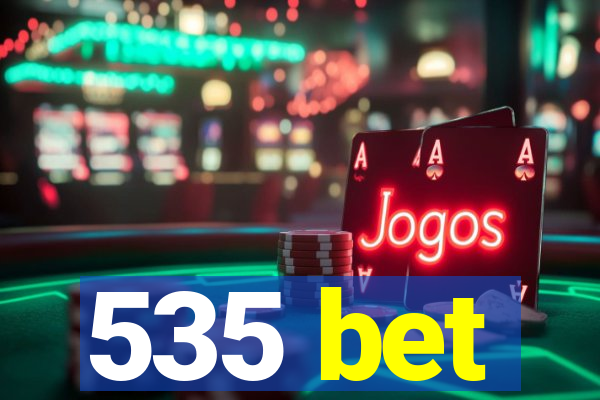 535 bet